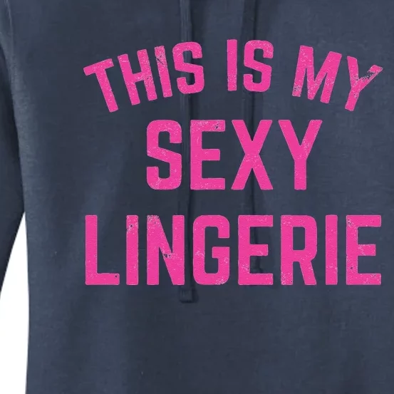 This Is My Sexy Lingerie Sarcastic Funny Valentines Day Women's Pullover Hoodie