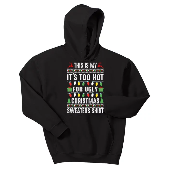 This Is My ItS Too Hot For Ugly Christmas Sweaters Kids Hoodie