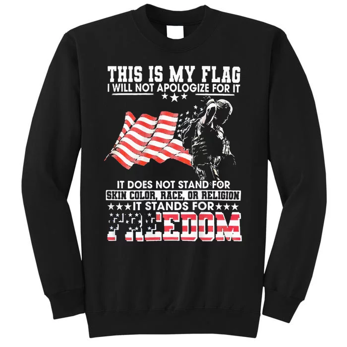 This Is My Flag I Will Not Apologize For It Tall Sweatshirt