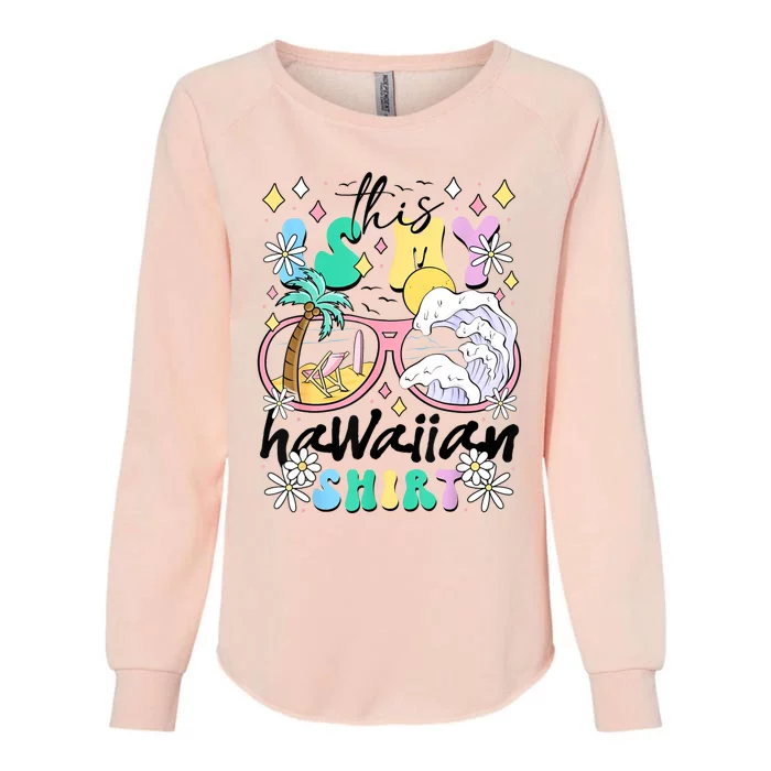 This Is My Hawaiian Groovy Tropical Luau Costume Party Womens California Wash Sweatshirt