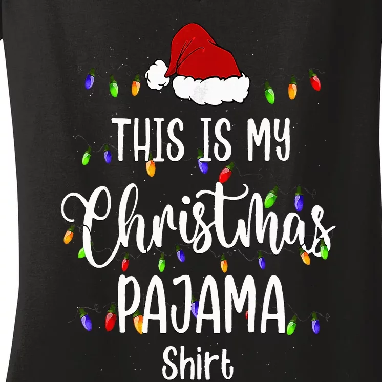 This Is My Christmas Pajama Funny Santa Xmas Holiday Women's V-Neck T-Shirt