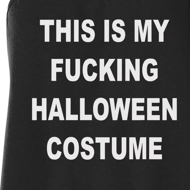 This Is My Fucking Halloween Costume Funny Halloween Women's Racerback Tank