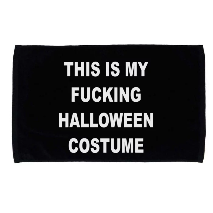 This Is My Fucking Halloween Costume Funny Halloween Microfiber Hand Towel