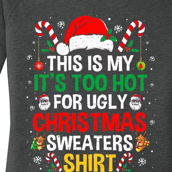 This Is My ItS Too Hot For Ugly Christmas Sweaters Women's Perfect Tri Tunic Long Sleeve Shirt