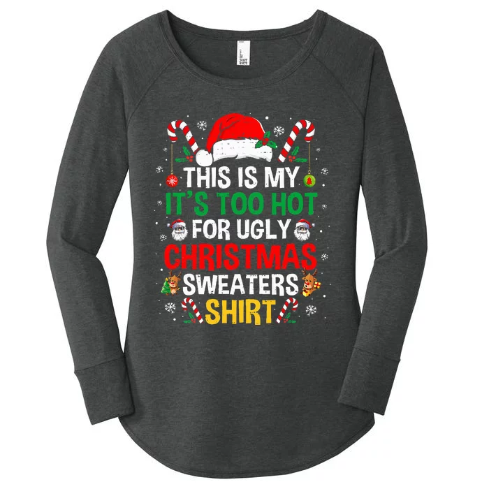 This Is My ItS Too Hot For Ugly Christmas Sweaters Women's Perfect Tri Tunic Long Sleeve Shirt