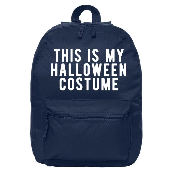 This Is My Halloween Costume 16 in Basic Backpack