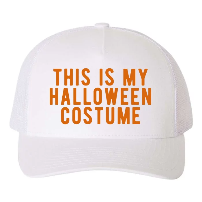 This Is My Halloween Costume Yupoong Adult 5-Panel Trucker Hat