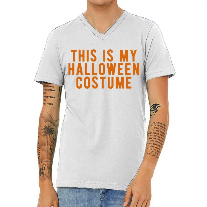 This Is My Halloween Costume V-Neck T-Shirt