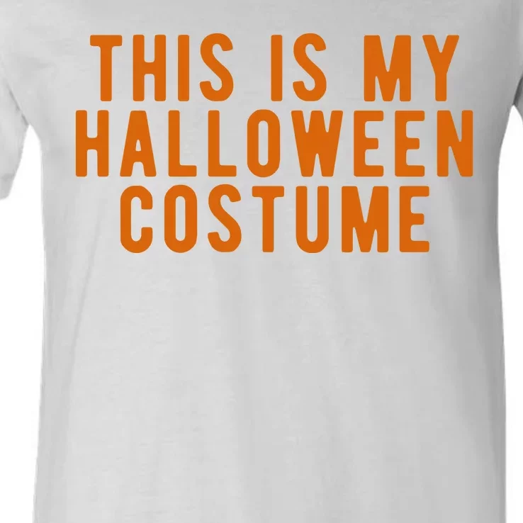 This Is My Halloween Costume V-Neck T-Shirt