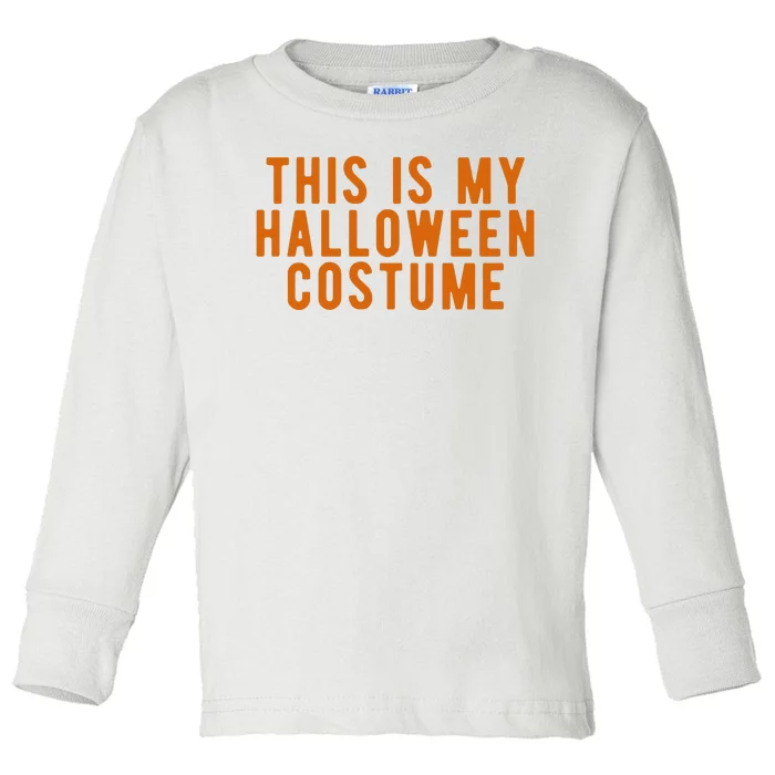 This Is My Halloween Costume Toddler Long Sleeve Shirt