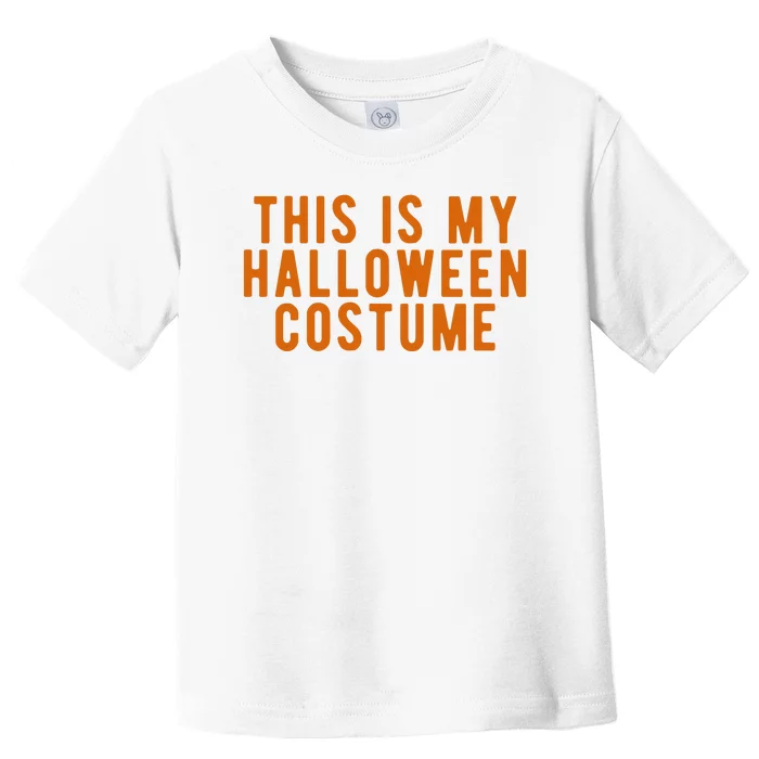 This Is My Halloween Costume Toddler T-Shirt