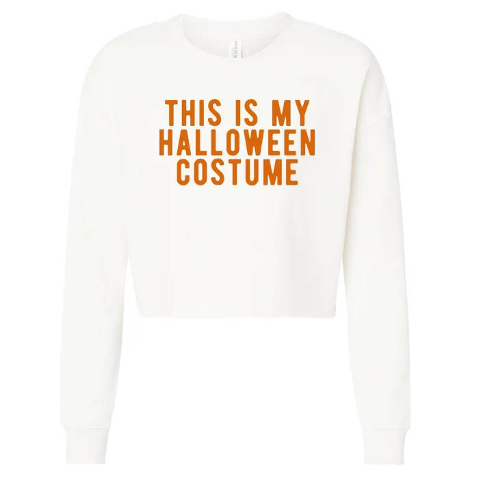 This Is My Halloween Costume Cropped Pullover Crew