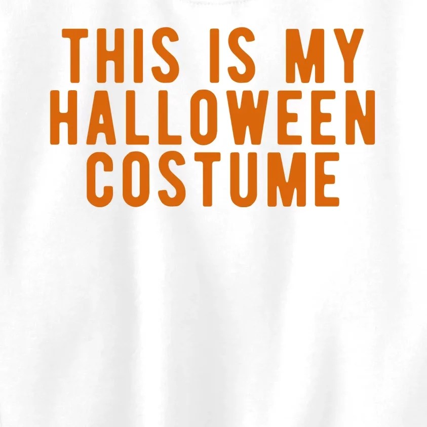 This Is My Halloween Costume Kids Sweatshirt