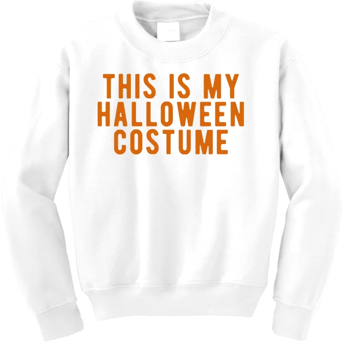 This Is My Halloween Costume Kids Sweatshirt