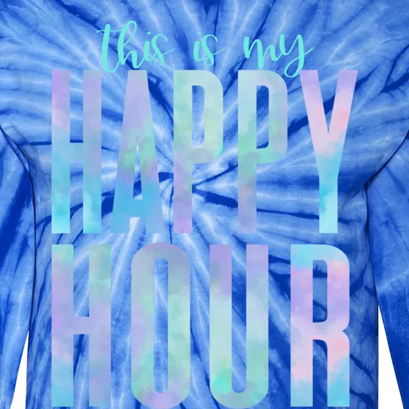 This Is My Happy Hour Tiecool Giftdye Mom Workout Gym Gift Meaningful Gift Tie-Dye Long Sleeve Shirt