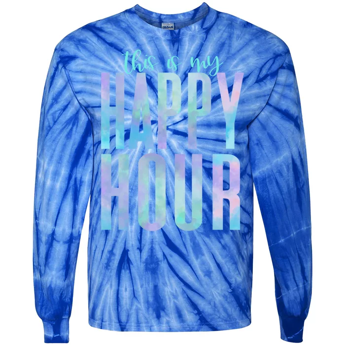 This Is My Happy Hour Tiecool Giftdye Mom Workout Gym Gift Meaningful Gift Tie-Dye Long Sleeve Shirt