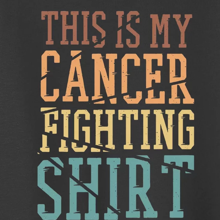 This Is My Cancer Fighting  Cancer Chemo Awareness Toddler T-Shirt