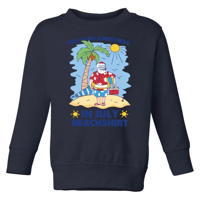 This Is My Christmas In July Beachshirt Santa Toddler Sweatshirt