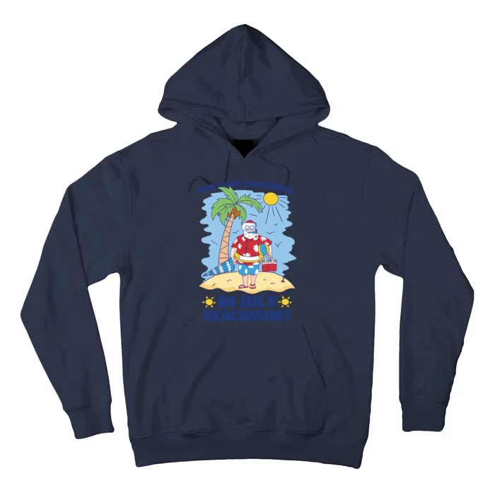 This Is My Christmas In July Beachshirt Santa Tall Hoodie