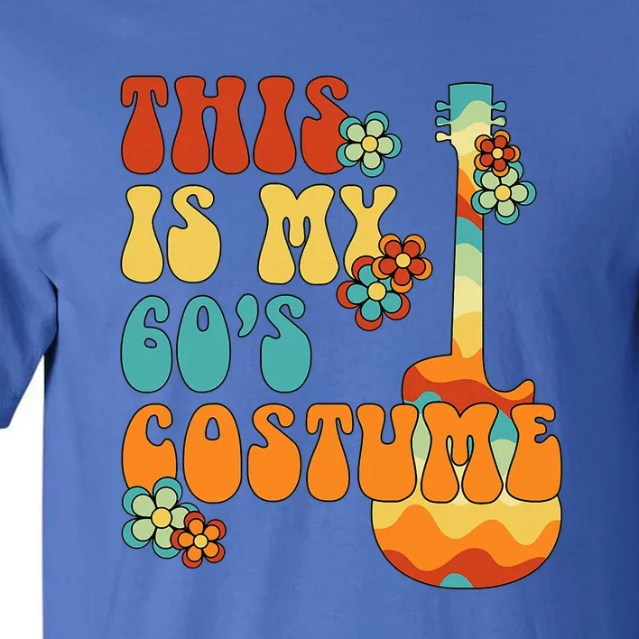 This Is My 60's Costume 60s Party Outfit Groovy Hippie Style Tall T-Shirt