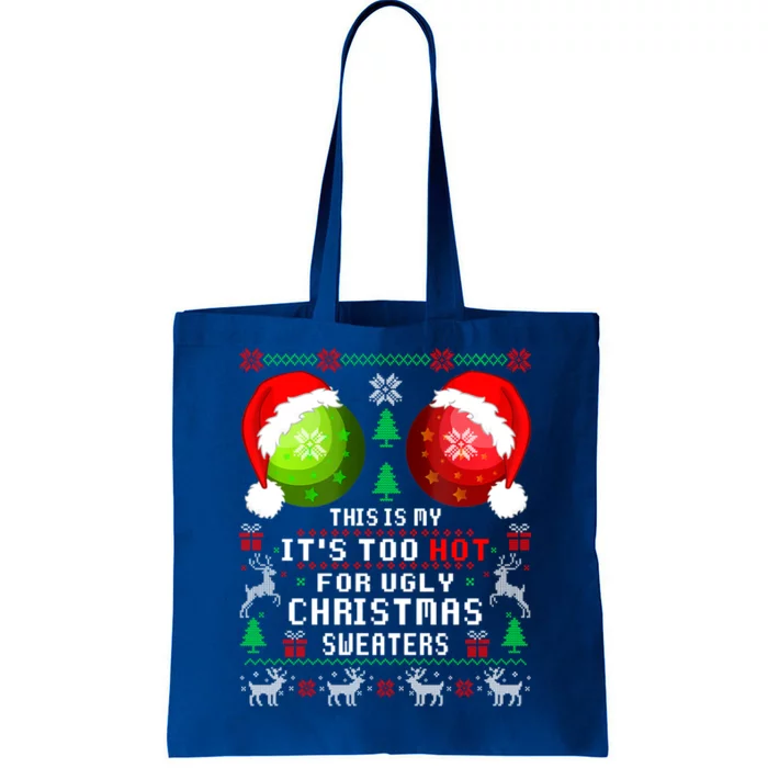 This Is My ItS Too Hot For Ugly Christmas Sweaters Pajamas Tote Bag