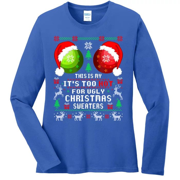 This Is My ItS Too Hot For Ugly Christmas Sweaters Pajamas Ladies Long Sleeve Shirt