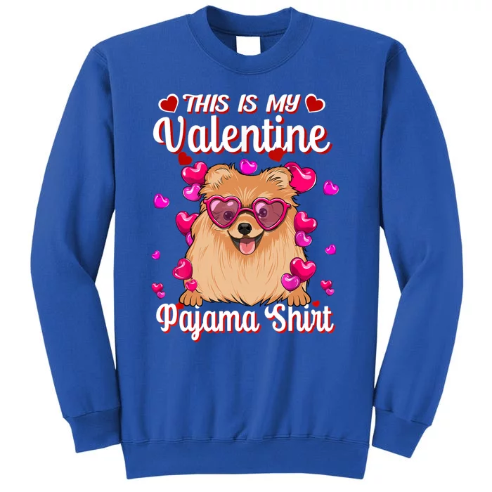 This Is My Valentine Pajama Gift Pomeranian Lovers Gift Sweatshirt