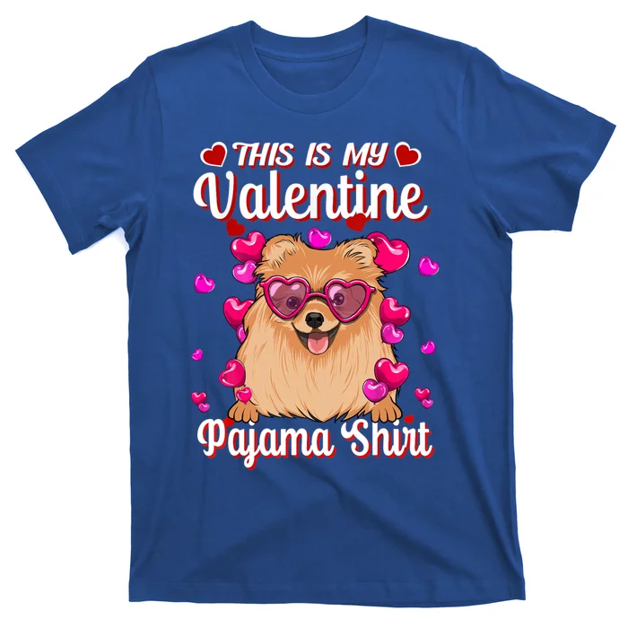 This Is My Valentine Pajama Gift Pomeranian Lovers Gift T-Shirt