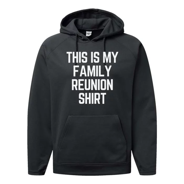 This Is My Family Reunion Fun Family Reunion Matching Performance Fleece Hoodie