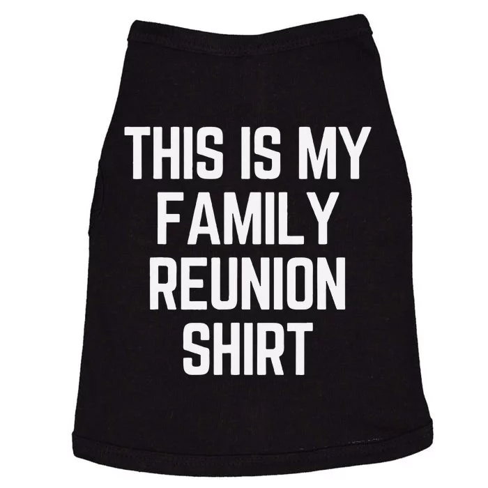 This Is My Family Reunion Fun Family Reunion Matching Doggie Tank