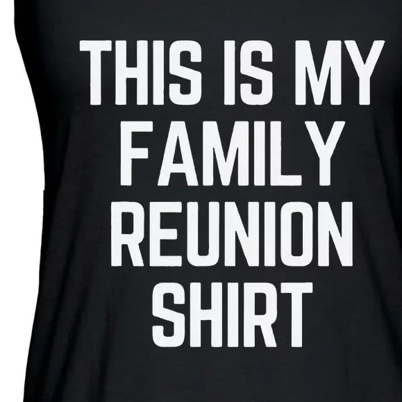 This Is My Family Reunion Fun Family Reunion Matching Ladies Essential Flowy Tank