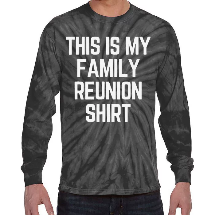 This Is My Family Reunion Fun Family Reunion Matching Tie-Dye Long Sleeve Shirt