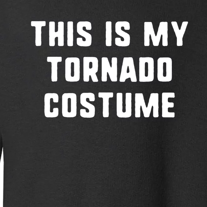 This Is My Tornado Halloween Costume Lazy Easy Last Minute Toddler Sweatshirt