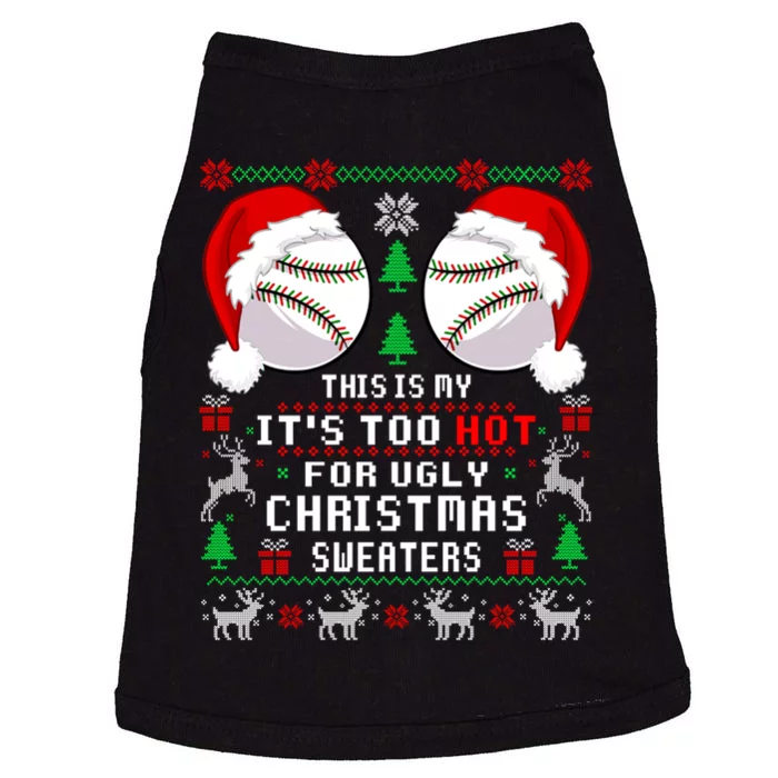 This Is My ItS Too Hot For Ugly Christmas Sweaters Baseball Doggie Tank