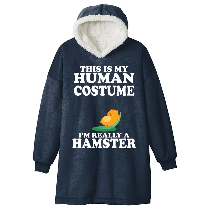 This Is My Human Costume Im Really A Hamster Shirts Hooded Wearable Blanket