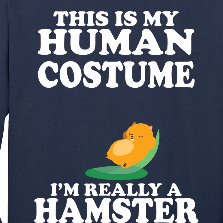 This Is My Human Costume Im Really A Hamster Shirts Tall Long Sleeve T-Shirt