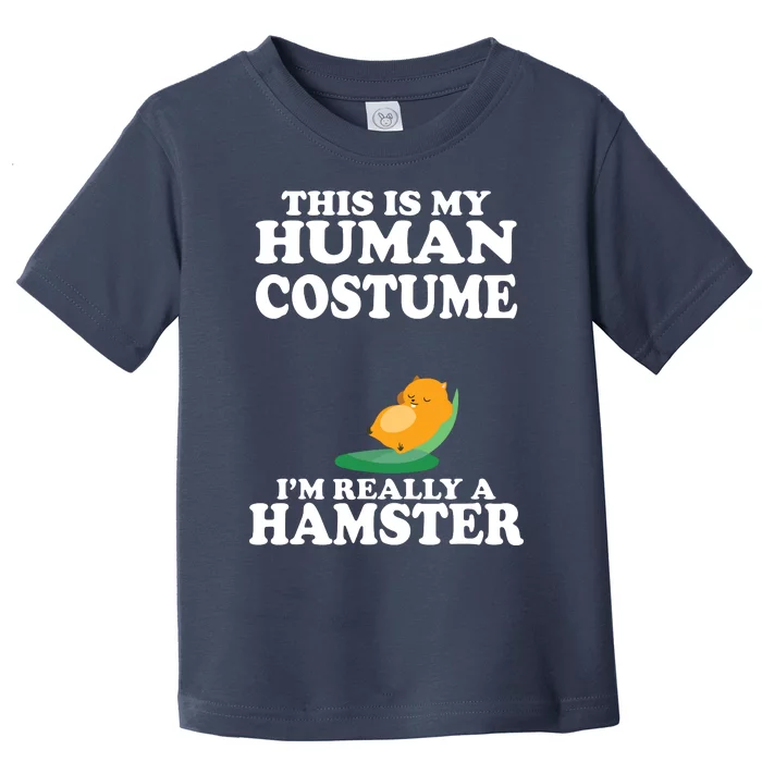 This Is My Human Costume Im Really A Hamster Shirts Toddler T-Shirt