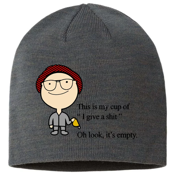 This Is My Cup Of I Give A Shit Oh Look It's Empty 8 1/2in Sustainable Knit Beanie