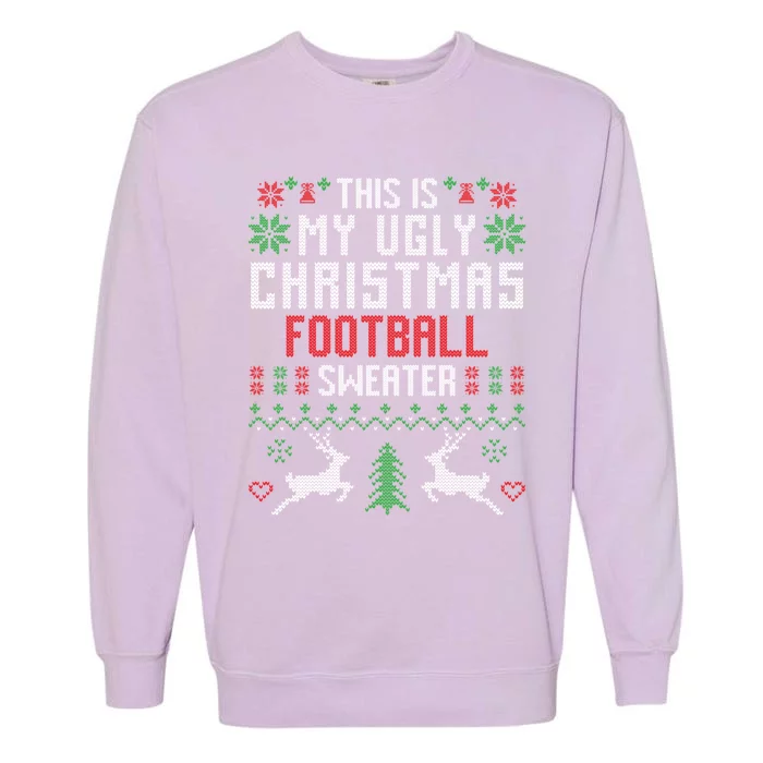 This Is My Ugly Christmas Football Sweater Football Player Gift Garment-Dyed Sweatshirt