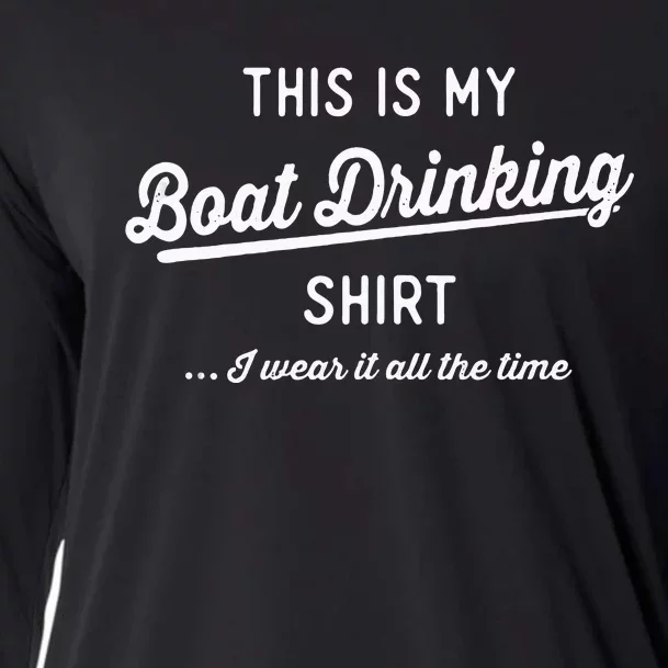 This Is My Boat Drinking Men Women Funny Boating Cooling Performance Long Sleeve Crew