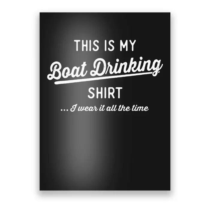 This Is My Boat Drinking Men Women Funny Boating Poster