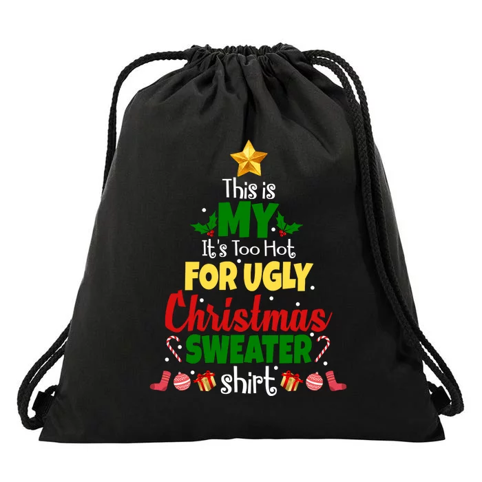 This Is My It's Too Hot For Ugly Christmas Sweater Shirt Festive Drawstring Bag