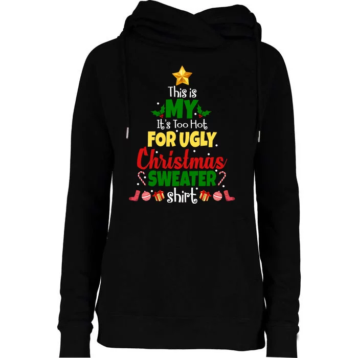 This Is My It's Too Hot For Ugly Christmas Sweater Shirt Festive Womens Funnel Neck Pullover Hood