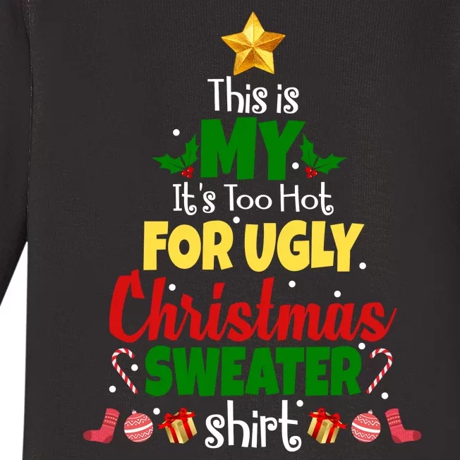 This Is My It's Too Hot For Ugly Christmas Sweater Shirt Festive Baby Long Sleeve Bodysuit