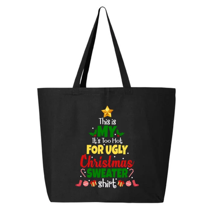 This Is My It's Too Hot For Ugly Christmas Sweater Shirt Festive 25L Jumbo Tote