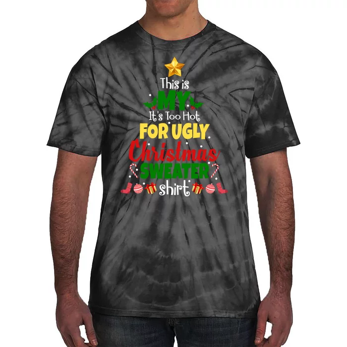 This Is My It's Too Hot For Ugly Christmas Sweater Shirt Festive Tie-Dye T-Shirt