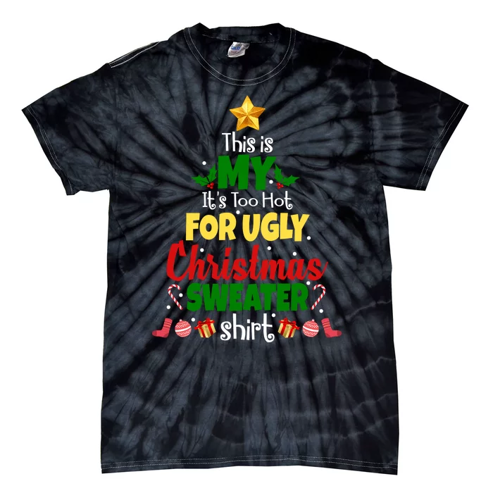 This Is My It's Too Hot For Ugly Christmas Sweater Shirt Festive Tie-Dye T-Shirt