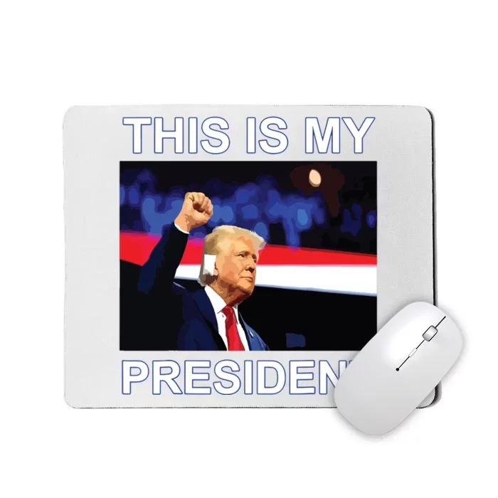 This Is My President 2024 Funny Political Quotes Mousepad