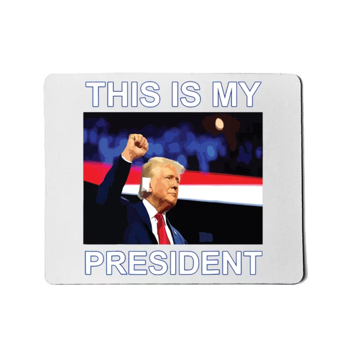 This Is My President 2024 Funny Political Quotes Mousepad