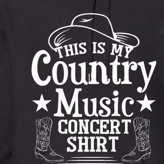 This Is My Country Music Concert Premium Hoodie